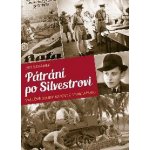 Pátrání po Silvestrovi - Válečné osudy baťovců v Singapuru - Jan Beránek – Hledejceny.cz