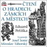 Čtení o hradech, zámcích a městech - Eduard Petiška - 2CD - čte Josef Somr a Miroslav Táborský – Zboží Dáma