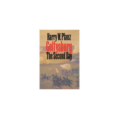 Gettysburg--The Second Day Pfanz Harry W.Paperback – Hledejceny.cz