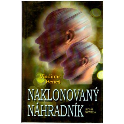 Naklonovaný náhradník - Vladimír Beneš