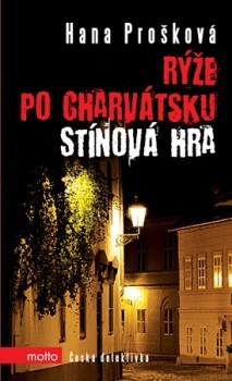 R ýže po charvátsku, Stínová hra Hana Prošková