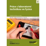 Práce s laboratorní technikou ve fyzice - Ladislav Rudolf, Čestmír Serafín – Hledejceny.cz