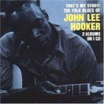 Hooker, John Lee - That's My Story / The Folk Blues Of John Lee Hooker CD – Hledejceny.cz