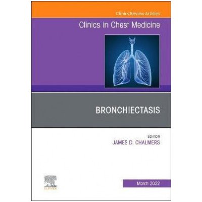 Bronchiectasis, An Issue of Clinics in Chest Medicine – Hledejceny.cz