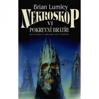 Nekroskop 06: Svět Vampýrů 1 - Pokrevní bratři - Brian Lumley