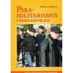 Para-militarismus v České republice - Miroslav Mareš – Hledejceny.cz