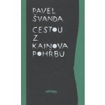 Cestou z Kainova pohřbu - Švanda Pavel – Hledejceny.cz