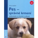 Pes - správné krmení -- jednoduše, chutně,zdravě - Anna Laukner