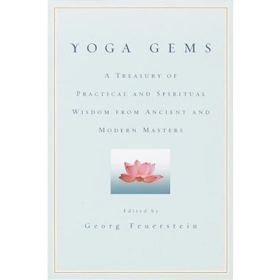 Yoga Gems: A Treasury of Practical and Spiritual Wisdom from Ancient and Modern Masters Feuerstein GeorgPaperback – Zboží Mobilmania