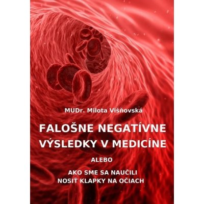 Višňovská Milota - Falošne negatívne výsledky v medicíne – Zbozi.Blesk.cz