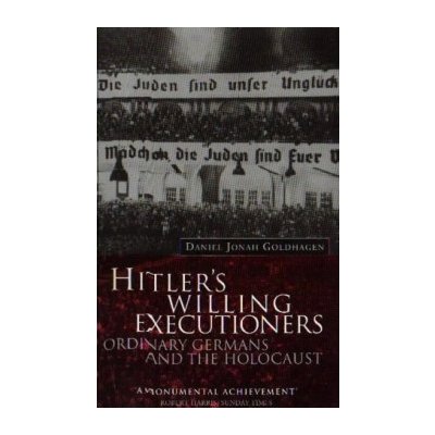 Hitler's Willing Executioners - D. Goldhagen