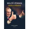 Kniha Miloš Zeman - Cesta k vítězství - Panenka Radim