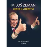 Miloš Zeman - Cesta k vítězství - Panenka Radim – Hledejceny.cz