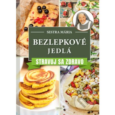 Bezlepkové jedlá - Sestra Mária – Hledejceny.cz