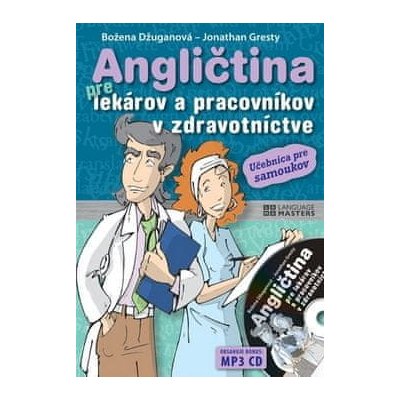 Božena Džuganová: Angličtina pre lekárov a pracovníkov v zdravotníctve + CD - Učebnica pre samoukov