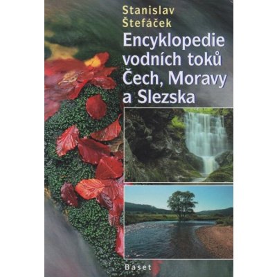 Encyklopedie vodních toků Čech, Moravy a Slezska Štefáček Stanislav – Hledejceny.cz