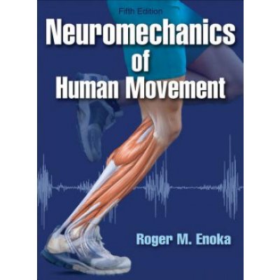 Neuromechanics of Human Movement - Enoka Roger – Zboží Mobilmania