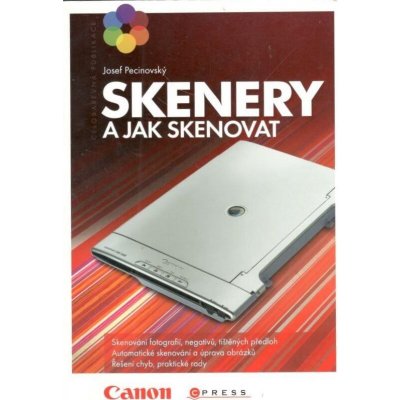 Skenery a jak skenovat - Josef Pecinovský – Zboží Mobilmania