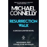 Resurrection Walk: The Brand New Blockbuster Lincoln Lawyer Thriller – Hledejceny.cz