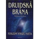 Druidská brána Poslední strážci světa Wolfgang Hohlbein