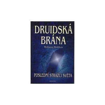 Druidská brána Poslední strážci světa Wolfgang Hohlbein