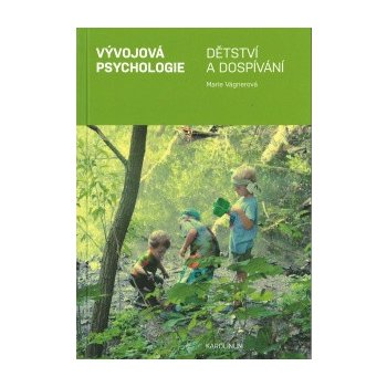 Vývojová psychologie. Dětství a dospívání - Marie Vágnerová - Karolinum