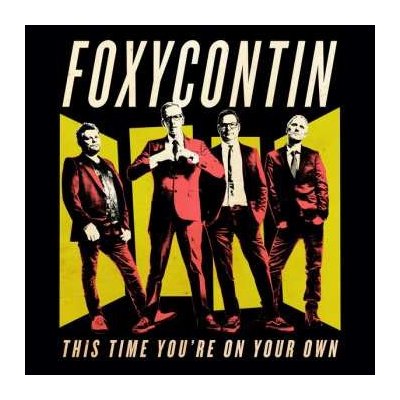 Foxycontin - This Time You’re On Your Own CD