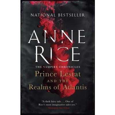 Prince Lestat and the Realms of Atlantis: The Vampire Chronicles Rice AnnePaperback