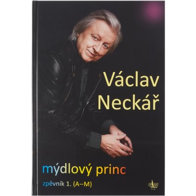 Václav Neckář Mýdlový princ zpěvník 1 A-M – Zboží Mobilmania