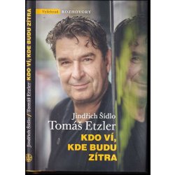 KDO V KDE BUDU ZÍTRA - Šídlo, Etzler