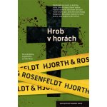 Hrob v horách - Michael Hjorth, Hans Rosenfeldt – Hledejceny.cz