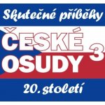 České osudy 3 - Skutečné příběhy 20. století (5CD) – Zbozi.Blesk.cz