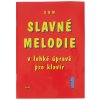 Slavné melodie 1 v jednochuché úpravě pro klavír + CD 1481070