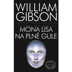 Mona Lisa na plné gule - William Gibson