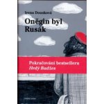 Oněgin byl Rusák - Pokračování bestselleru Hrdý Budžes - Dousková Irena – Sleviste.cz