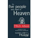 The Five People You Meet in Heaven - Mitch Albom – Zboží Dáma