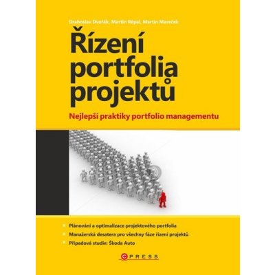 Řízení portfolia projektů - Drahoslav Dvořák, Martin Répal, Martin Mareček – Hledejceny.cz