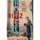 Hotel Ritz. Život, smrt a zrada v nejslavnějším pařížském hotelu na Place Vendôme - Tilar J. Mazzeová - Metafora