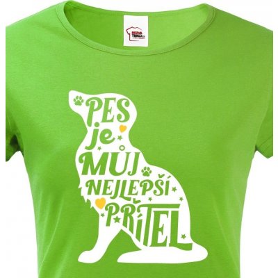 Dámské tričko Pes je můj nejlepší přítel zelená – Sleviste.cz