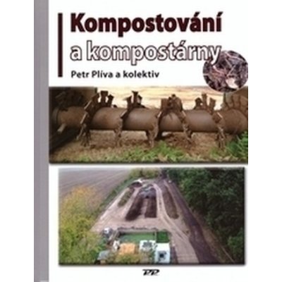 Kompostování a kompostárny - Pert Plíva – Zbozi.Blesk.cz