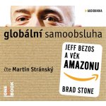 Globální samoobsluha - Jeff Bezos a věk Amazonu - čte Martin Stránský – Zboží Mobilmania