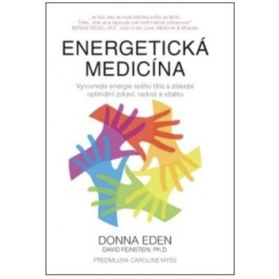 Energetická medicína Vyrovnejte energii svého těla a získejte optimální zdraví, radost a