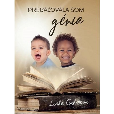 Gahérová Lenka - Prebaľovala som génia – Hledejceny.cz