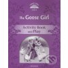 CLASSIC TALES Second Edition Level 4 Goose Girl Activity Book and Play