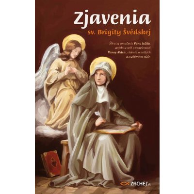 Švédska Brigita - Zjavenia sv. Brigity Švédskej -- Život a utrpenie Ježiša Krista a Jeho Matky, zjavenia o svätých a osobnom súde