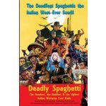 Deadly Spaghetti: The Goodest, the Baddest & the Ugliest Italian Westerns Ever Made – Sleviste.cz