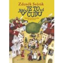 Jaké je to asi v čudu -- Pohádky, písničky a povídky pro děti od 8 let - Zdeněk Svěrák, Vlasta Baránková