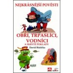 Obři, trpaslíci, vodníci a skryté poklady - nejkrásnější pověsti – Zboží Mobilmania