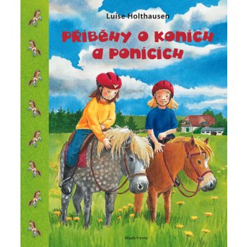Příběhy o koních a ponících - Luise Holthausenová