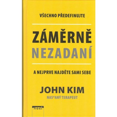 Záměrně nezadaní - Všechno předefinujte a nejprve najděte sami sebe - Kim John – Sleviste.cz